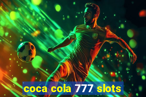 coca cola 777 slots